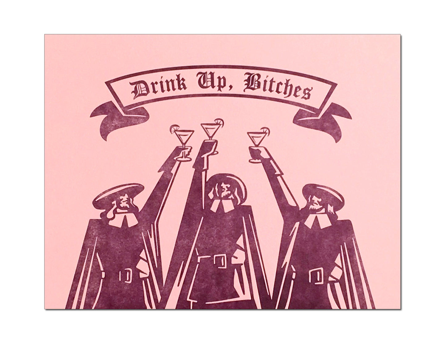 Drink Up, Bitches! Letterpress Celebration Card
