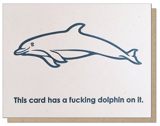 A Fucking Dolphin On It. Everyday Letterpress Card.