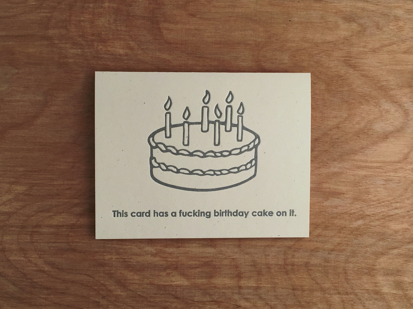 A Fucking Cake On It. Letterpress Birthday Card.