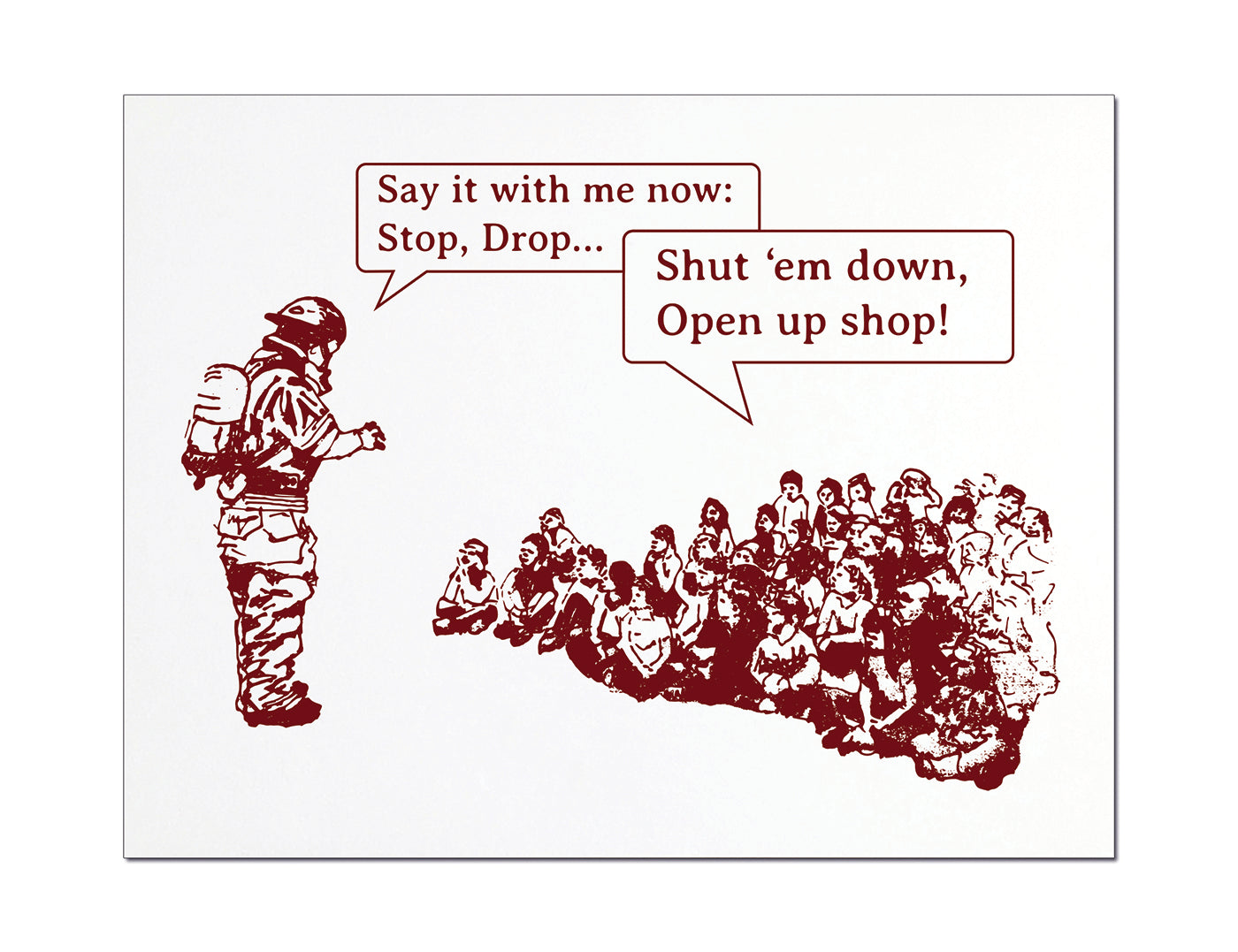 Stop, Drop, Shut Em Down...Letterpress Greeting Card
