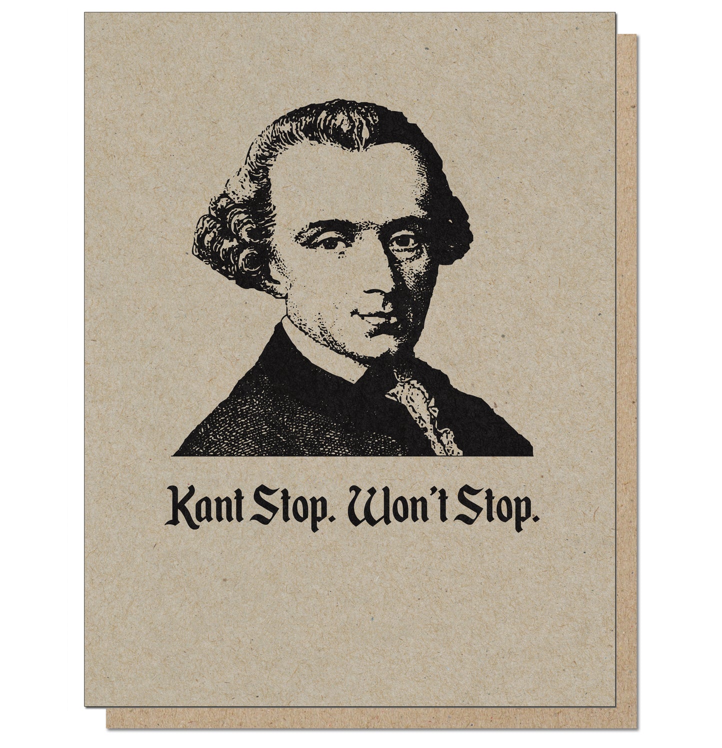 Kant Stop, Won't Stop. Philosophy Greeting Card