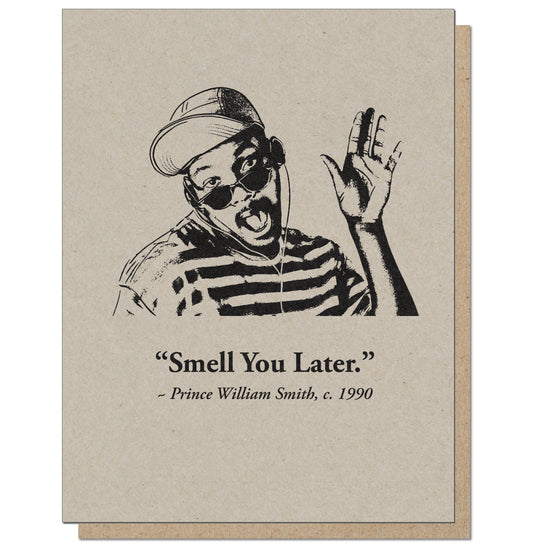 Smell You Later Fresh Prince Card