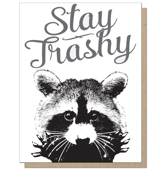 Stay Trashy Raccoon Card