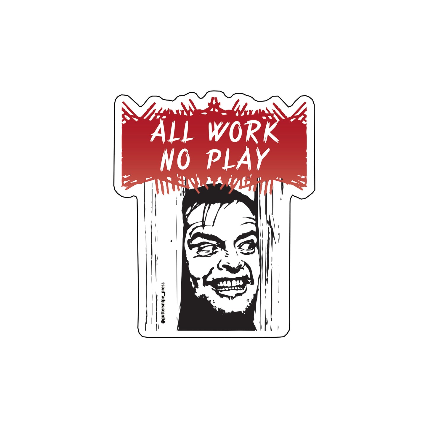 All Work No Play Sticker