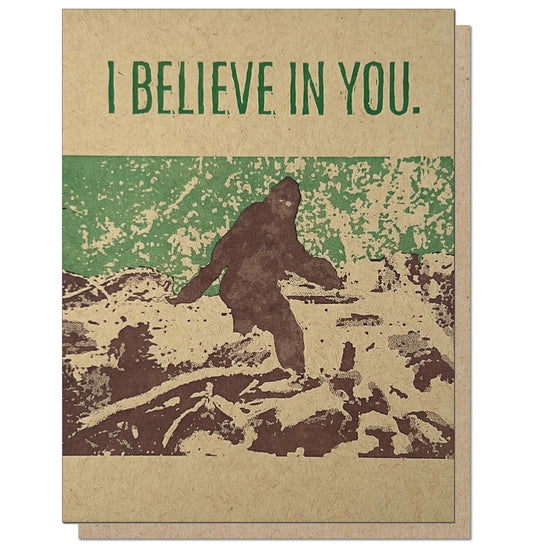 I Believe In You Bigfoot Greeting Card
