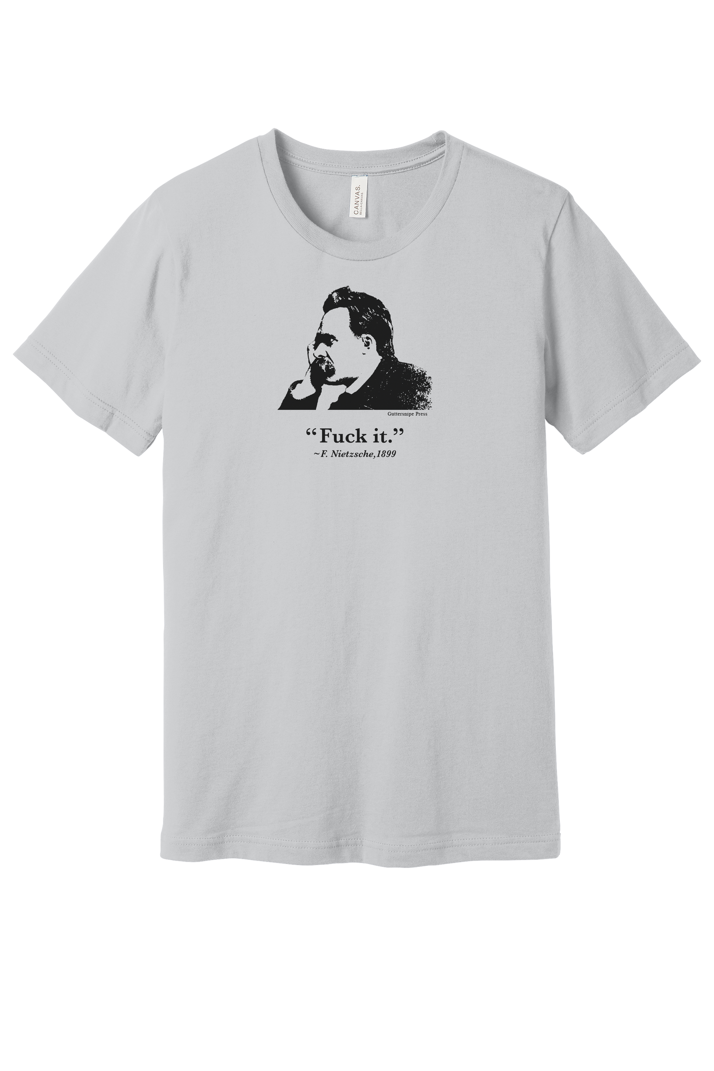 Fuck It - F. Nietzsche 1899 T-Shirt