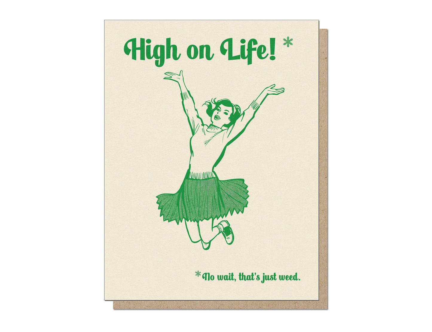 High on Life, No Wait that's just Weed. Funny Letterpress Greeting Card.
