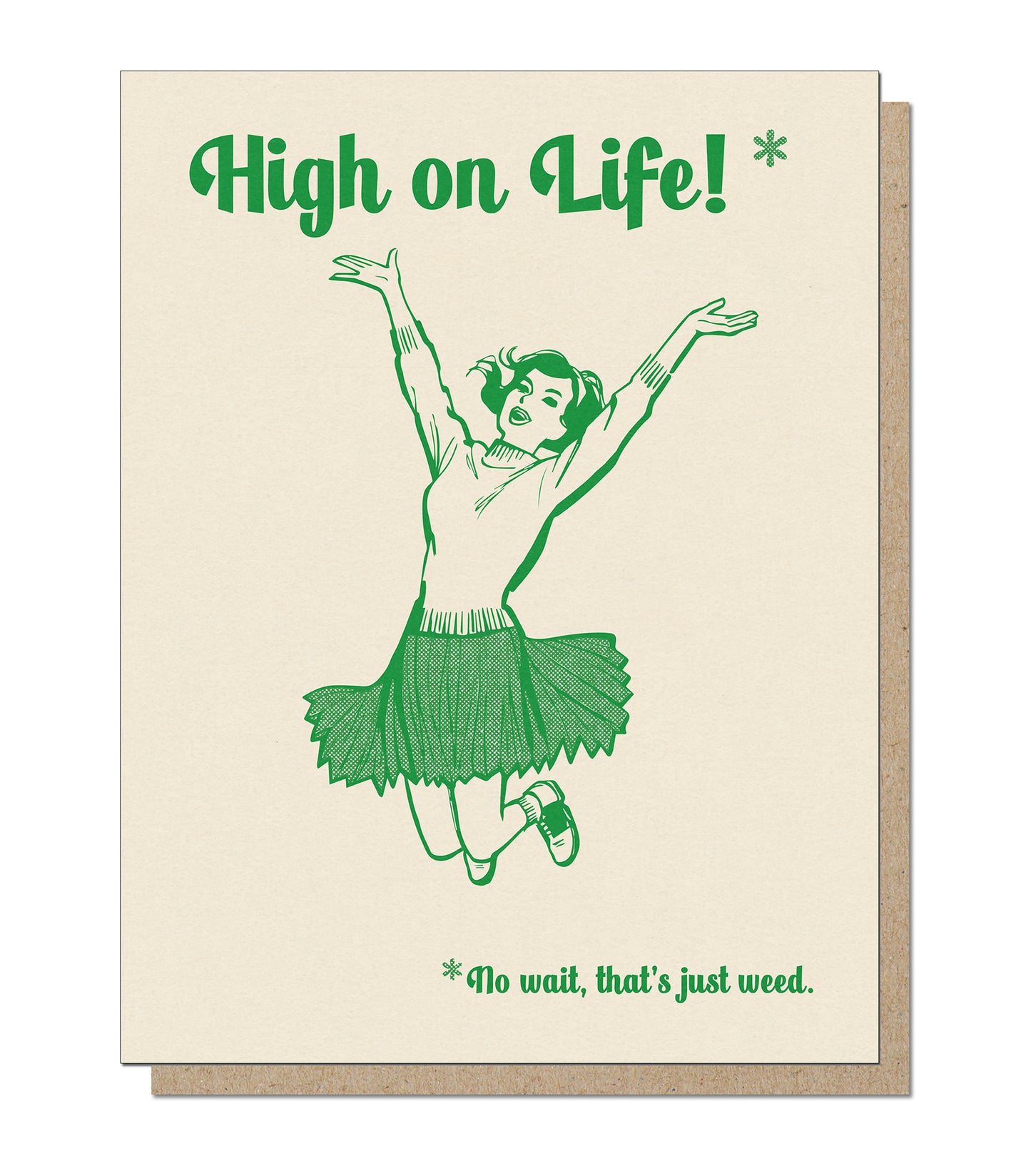 High on Life, No Wait that's just Weed. Funny Letterpress Greeting Card.