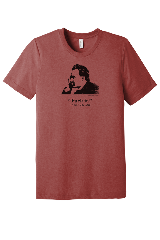 "Fuck It" Nietzsche Tri-Blend T-Shirt