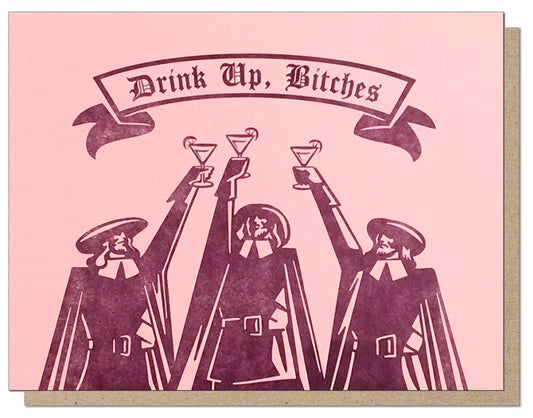 Drink Up, Bitches! Letterpress Celebration Card