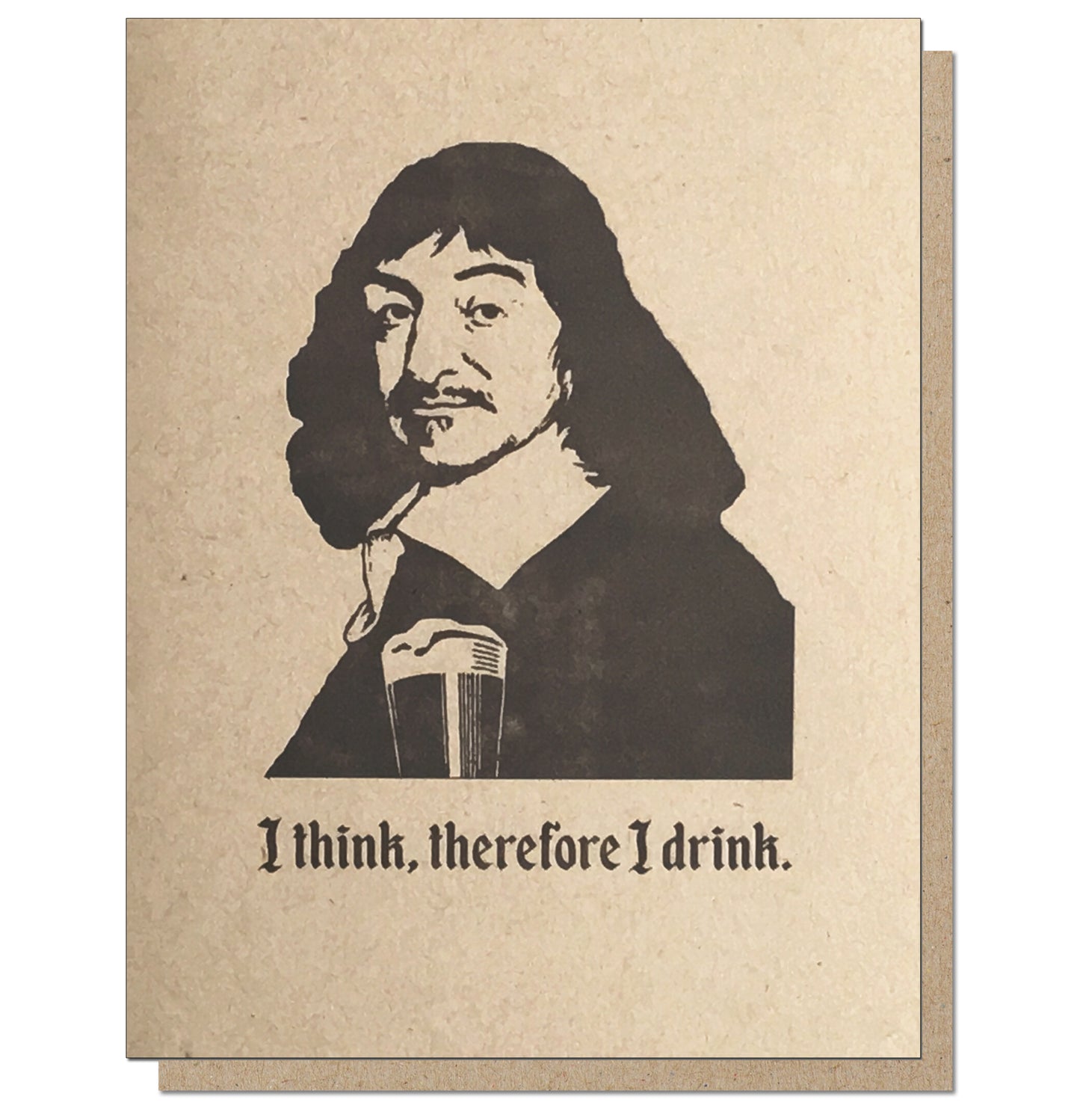 I Think, therefore I drink. Letterpress Philosophy Greeting Card.