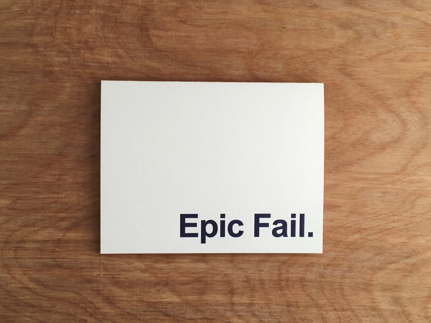 Epic Fail. Letterpress Card