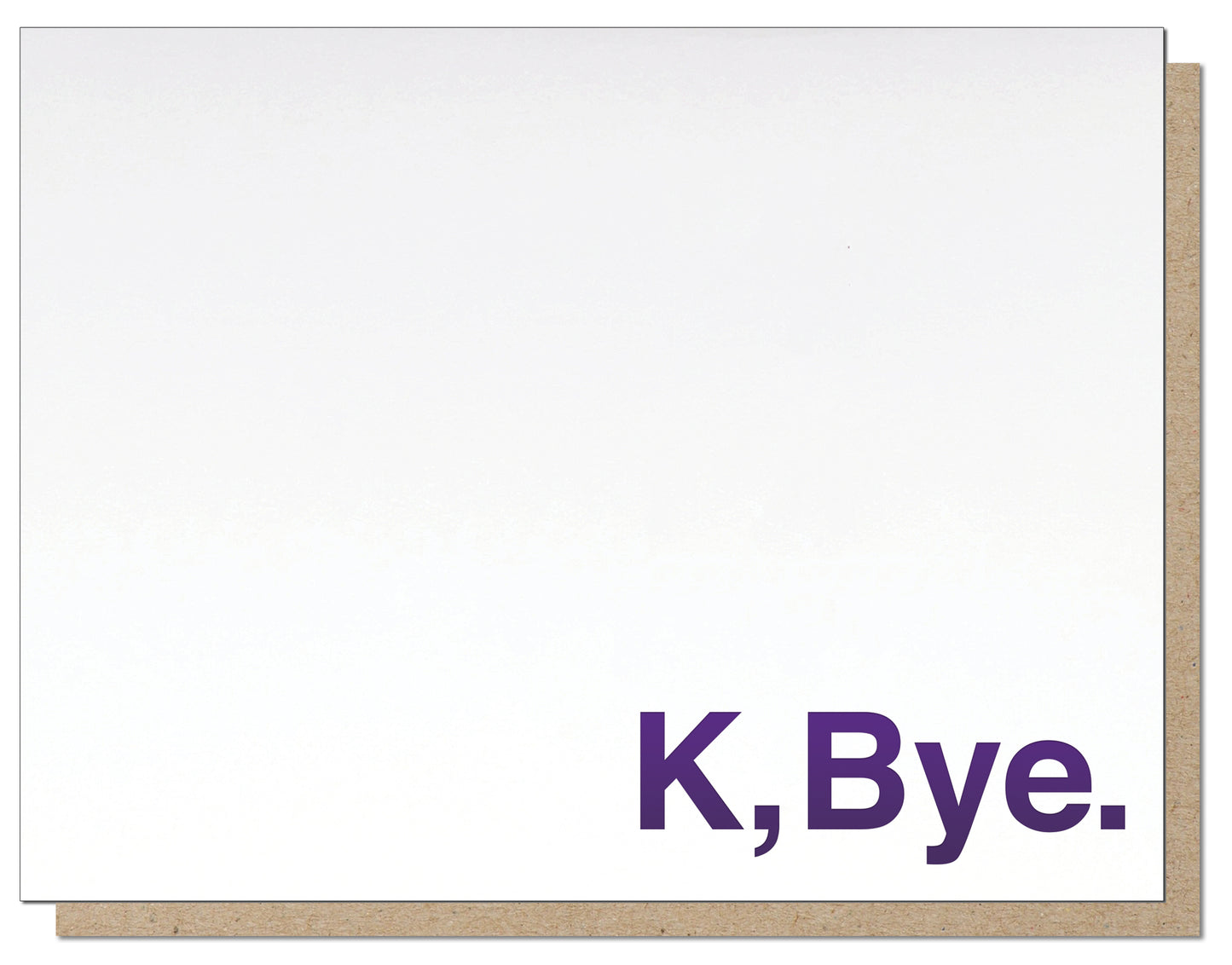 K, Bye. Minimalist Letterpress Greeting Card.