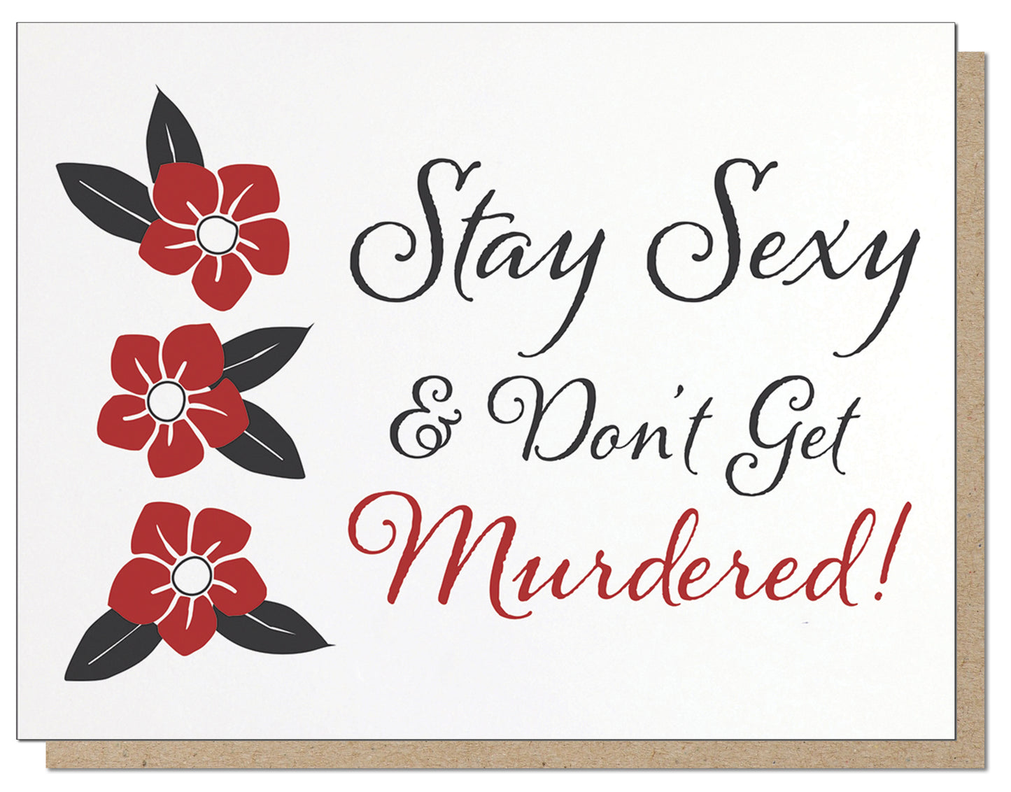 Stay Sexy & Don't Get Murdered Letterpress Greeting Card